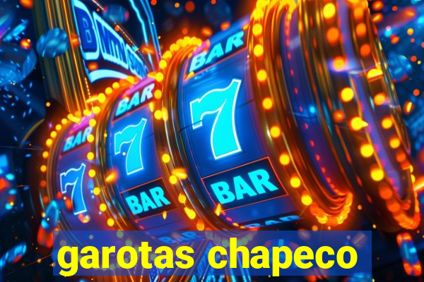 garotas chapeco